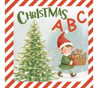 Christmas ABC - Aprende Inglés con Palabras Navideñas: Un libro ilustrado para que niñas y niños aprendan vocabulario en inglés durante esta mágica temporada.