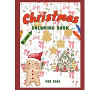 Christmas ABC Coloring Book for Kids Ages 3-7: Fun Holiday Alphabet Coloring Pages A-Z with Cute Christmas Words and Illustrations: Learn the Alphabet ... Worksheets for Kids 4-7 years old)