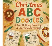 Christmas ABC Doodles: A Fun Holiday Coloring and Learning Adventure