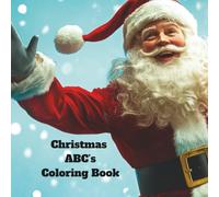 Christmas ABC's coloring Book. K-6: Educational coloring book Christmas Themed for kids K-6 with Items of Christmas and Alphabets
