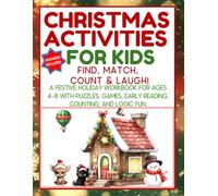 CHRISTMAS ACTIVITIES FOR KIDS: FIND, MATCH, COUNT & LAUGH!: A festive holiday workbook for ages 4-8 with puzzles, games, early reading, counting, and logic fun.