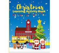 Christmas Activity and Learning Book for Kids 4-6 | Sight Word Learning Activity Games and Coloring: Kindergarten and Pre-K Learning Games| 70 Illustated pages of Fun Christmas Activities