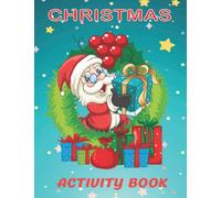 Christmas Activity Book: 100 Fun and Festive Coloring Pages, Mazes, Dot-to-Dots, Color by Numbers and Much More!
