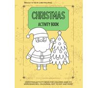 Christmas Activity book: Christmas activity book for children ages 3-5. Wordsearches, colouring, dot to dot and more!