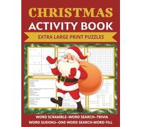 Christmas Activity Book Extra Large Print: 60+ Holiday Word Searches, Scrambles, Word Sudoku, Trivia & Word Fill-In Puzzles for Relaxing Winter Fun for Adults and Seniors