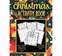 Christmas Activity Book for Adults: with Mazes, Crosswords, Sudoku, Word Searches, Find the Numbers, Cryptograms | Christmas Coloring Book for Adults and Teens For Stress Relief | Fun and Relaxing