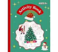 Christmas Activity Book for Children Ages 8 and Older: Filled with Mazes, Word Searches, Coloring Pages, Puzzles, Connect-the-Dots, Math Games, and a ... for Holiday Fun - 110 Pages, 7.5" x 9.25