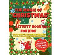 Christmas Activity Book for Kids: 150 Fun and Festive Coloring Pages, Mazes, Dot-to-Dots, Color by Numbers and Much More (with answers)