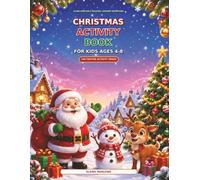Christmas Activity Book for Kids 4-8: 150 Festive Pages of Mazes, Dot-to-Dot, Scissor Skills, Counting, Tracing, Matching, and Holiday Learning Fun