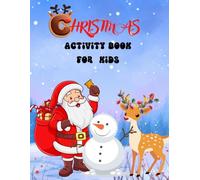 CHRISTMAS ACTIVITY BOOK FOR KIDS: 80+ AWESOME ACTIVITIES LIKE MAZES, WORD SEARCH, COLORING PAGES, DOT-TO-DOT, FUN FACTS, +MORE