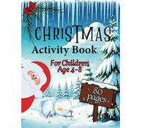 Christmas Activity Book For Kids: A Fun Christmas Themed Activity Book for Children with Coloring, Maze Puzzles, Dot Marker, Shadow Matching Games, Cutout Exercises and Connect the Dots Pages