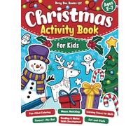 Christmas Activity Book for Kids Ages 2-7: Fun-filled Coloring, Connect -the-Dot, Mazes, Cut-and-Paste, Matching, and Learning Games for Math, Reading & Fine Motor Skills Development