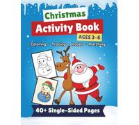 Christmas Activity Book for Kids Ages 3-6: Coloring, Tracing, Mazes and Matching, 40+ Activities, Single-Sided Pages: Fun Holiday Workbook with Easy ... Preschoolers (Holiday Activity Adventures)