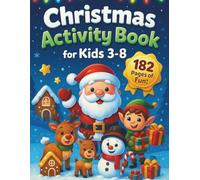 Christmas Activity Book for Kids Ages 3-8: 182 Fun Holiday Pages with Coloring, Scissor Skills, Dot Markers, Connect the Dots, How to Draw, Shadow ... Girls - Hours of Festive Learning and Play