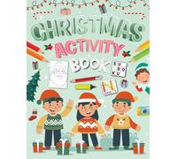 Christmas Activity Book For Kids Ages 4-12 Years Old: Holiday Puzzles & Games for Kids. Includes Coloring, Mazes, Word Scramble, Word Search, Sudoku and More!