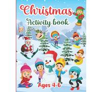 Christmas Activity Book for Kids Ages 4-6: Workbook for Preschool Children with 150 Activities: Coloring, Dot to Dot, Tracing, Mazes Games, Logic Puzzles, Cut and Paste for Boys or Girls