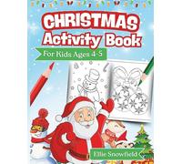 Christmas Activity Book for Kids Ages 4-8: Fun Coloring Pages, Mazes, Puzzles & Word Games - Hours of Festive, Screen-Free Holiday Fun for Boys & Girls!