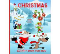 Christmas Activity Book For Kids Ages 6-12: 100 Fun Activities: Coloring Pages, Sudoku Puzzle, Maze Game Book, Word Search, Dot to Dot | Holiday Best Gift Ideas for girls boys kids