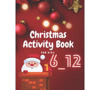 Christmas Activity Book For Kids Ages 6-12: A Fun Christmas Activity book | coloring book For Kids| Preschool Activity Book For Kids| spot Differance