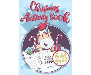 Christmas Activity Book for Kids Ages 6-8: Unicorn Christmas Countdown I Counting the Days until Christmas I Advent Games I Mazes, Dot to Dot Puzzles, Word Search, Color by Number, Coloring Pages