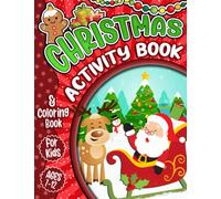 Christmas Activity Book for Kids Ages 7-12: A Fun Holiday Activity Book for Children With Coloring Pages, Word Searches, Mazes, Sudoku Puzzles, And More!