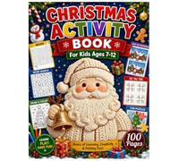 Christmas Activity Book for Kids Ages 7-12: A Holiday Activity Book Filled with Christmas Mazes, Word Searches, Coloring Pages, Dot-to-Dot, Logic Games, and Festive Fun.
