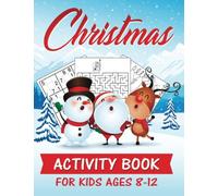 Christmas Activity Book For Kids Ages 8-12: Features Learning Workbook And Word Search, I Spy, Mazes, Word Search, Sudoku and More! books for kids (christmas coloring books)