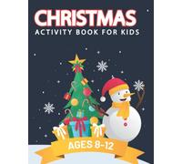 Christmas Activity Book For Kids Ages 8-12: Super Cute Christmas Activity And Coloring Book For Boys And Girls 8-12 Years Old Fun With Coloring, Dot ... More Activity Facts (Christmas gift for kids)