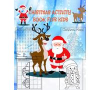 Christmas activity book for kids: Coloring, drawing, crossword and puzzle book for children