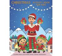 Christmas Activity Book For kids: Coloring Pages ,Educational Mazes, Sudoku, Wordsearch: A Fun Kid Workbook Game for Xmas Learning, Coloring Pages ,Educational Mazes, Sudoku, Word Search and More!