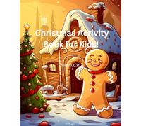 Christmas Activity Book for Kids: Fun Coloring, Dot-to-Dot, Easy Math & Drawing - Holiday Learning and Creativity for Ages 4-10