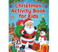 Christmas Activity Book for Kids: Fun Coloring Pages, Mazes, Puzzles, and Games to Celebrate the Magic of Christmas!