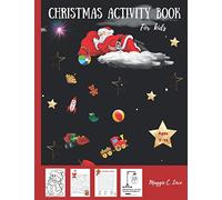 Christmas Activity Book for Kids: Fun & Educational Christmas Activities for kids ages 7-12 and for entire family, Coloring Pages, Mazes, Word Search, ... Hangman, the Perfect Gift for Christmas!