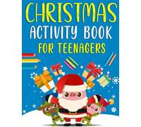 Christmas Activity Book For Teenagers: Activity Puzzle Book For Teens. Includes Logic Puzzles, Word Search, Word Scramble, Crossword, Math, Number Fill in, Sudoku, Mazes And More!