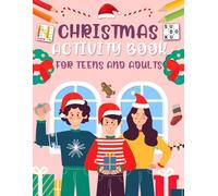 Christmas Activity Book For Teens And Adults: Holiday Activity Puzzle Book, Includes Sudoku, Coloring, Mazes, Word Scramble, Math, Word Searches, Mazes & More!