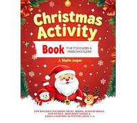 Christmas Activity Book for Toddlers & Preschoolers: Fun Holiday Coloring Pages, Mazes, Scissor Skills, Dot-to-Dot, Matching Games & Early Counting Activities (Ages 2-5)