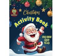 Christmas Activity Book: Packed with Fun Activities for Kids Ages 4-8 | Christmas Word Hunt | Fun Counting Games | Mazes | Dot-to-Dot | and Much More! The Ultimate Christmas Gift for Kids.
