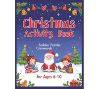 Christmas Activity Book Sudoku Puzzles Crosswords for kids 6-10: Christmas Book for kids| 100 pages of Sudoku Mazes Crosswords Coloring images| ... Avtivity| (Christmas Activity Book for kids)