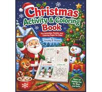 Christmas Activity & Coloring Book for Kids 40 Single-Sided Pages of Festive Holiday Fun and Creativity