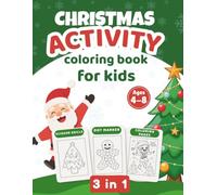 Christmas Activity Coloring Book for Kids: Festive Holiday Workbook for Kids Ages 4-8: 3-in-1 Fun with Coloring Pages, Dot Marker Activities & Scissor Skills Practice
