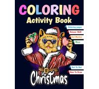Christmas activity coloring book For Kids: More Then 6 activities Coloring Pages, Dot Marker, Dot to Dot, Color By Number, Scissor Skill And Mazes