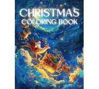 Christmas Adult Coloring Book: Designs of Enchanting christmas with, Animals, Landscape, Patterns, Christmas tree, Santa Claus And Many More For Relaxation