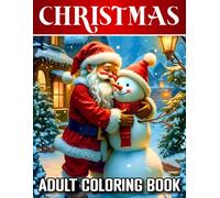 Christmas Adult Coloring Book: Large Print Christmas Coloring Book for Adults 50+ Easy and Relaxing Holiday Designs for Stress Relief, Fun, and Mindful Coloring for Seniors and Adults