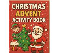 Christmas Advent Activity Book: Festive Puzzles, Coloring Pages & Holiday Fun for Kids - 50 Engaging Christmas Activities!