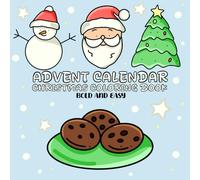 Christmas Advent Calendar Coloring Book: 25 Bold and Easy Pages Holiday Designs For Relaxation | Fun for Kids and Adults