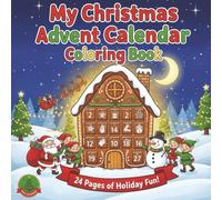 Christmas Advent Calender_Coloring Book: A Fun Christmas Countdown with Cute Winter Scenes to Color