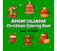 Christmas Advent Coloring Book: 25 Cute & Cozy Pages: Holiday Santa fun for kids & adults - Easy Bold stress relief • Single-sided December countdown