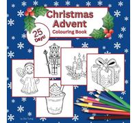 Christmas Advent Colouring Book: 25 Christmas Designs to Colour Each Day of Advent.