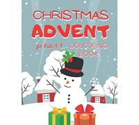 Christmas Advent Colouring Book for Kids 4-8: Countdown Advent Through lots of Activities and Coloring Pages in a Fun Way
