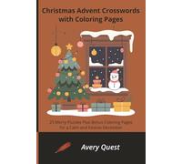 Christmas Advent Crosswords with Coloring Pages: 25 Merry Puzzles Plus Bonus Coloring Pages for a Calm and Festive December (HolidayPuzzles Series)